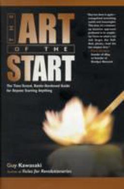 Art of the Start The Time-Tested, Battle-Hardened Guide for Anyone Starting Anything  9781591840565 Front Cover