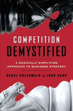 Competition Demystified A Radically Simplified Approach to Business Strategy  9781591840572 Front Cover