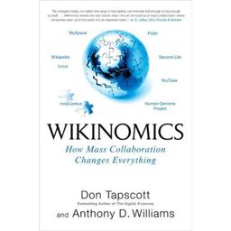 Wikinomics How Mass Collaboration Changes Everything  9781591841388 Front Cover