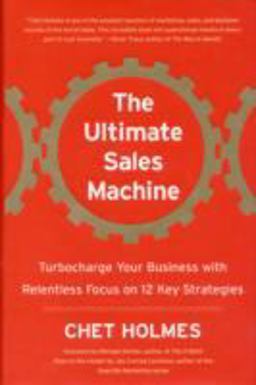 Ultimate Sales Machine Turbocharge Your Business with Relentless Focus on 12 Key Strategies  9781591841609 Front Cover