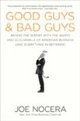 Good Guys and Bad Guys Behind the Scenes with the Saints and Scoundrels of American Business (And Everything in Between)  9781591841623 Front Cover