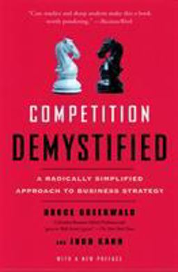 Competition Demystified A Radically Simplified Approach to Business Strategy  9781591841807 Front Cover
