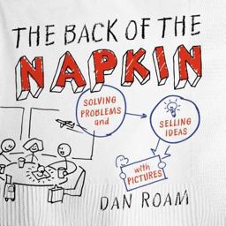 Back of the Napkin (Expanded Edition) Solving Problems and Selling Ideas with Pictures  9781591842699 Front Cover