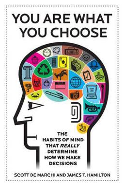 You Are What You Choose The Habits of Mind That Really Determine How We Make Decisions  9781591842866 Front Cover