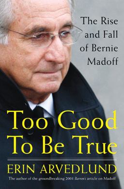 Too Good to Be True The Rise and Fall of Bernie Madoff  9781591842873 Front Cover
