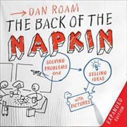 Back of the Napkin (Expanded Edition) Solving Problems and Selling Ideas with Pictures 2nd 9781591843061 Front Cover