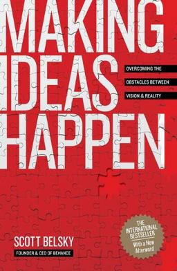 Making Ideas Happen Overcoming the Obstacles Between Vision and Reality  9781591843122 Front Cover