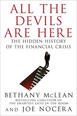 All the Devils Are Here The Hidden History of the Financial Crisis  9781591843634 Front Cover