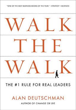 Walk the Walk The Rule for Real Leaders  9781591843665 Front Cover