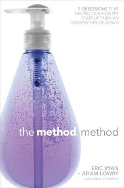 Method Method Seven Obsessions That Helped Our Scrappy Start-Up Turn an Industry Upside Down  9781591843993 Front Cover