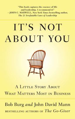It's Not about You A Little Story about What Matters Most in Business  9781591844198 Front Cover