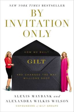By Invitation Only How We Built Gilt and Changed the Way Millions Shop  9781591844631 Front Cover