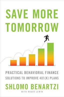 Save More Tomorrow Practical Behavioral Finance Solutions to Improve 401(k) Plans  9781591844846 Front Cover