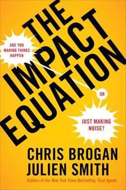 Impact Equation Are You Making Things Happen or Just Making Noise?  9781591844907 Front Cover