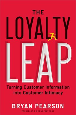 Loyalty Leap Turning Customer Information into Customer Intimacy  9781591844914 Front Cover
