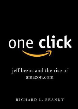 One Click Jeff Bezos and the Rise of Amazon. com  9781591845850 Front Cover