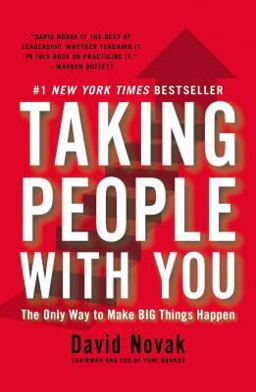 Taking People with You The Only Way to Make Big Things Happen  9781591845911 Front Cover