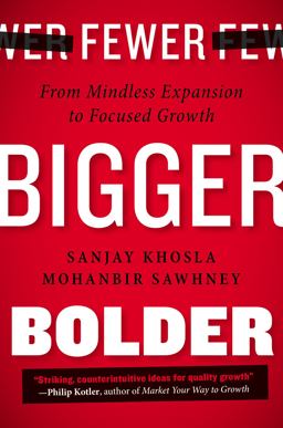 Fewer, Bigger, Bolder From Mindless Expansion to Focused Growth  9781591846055 Front Cover
