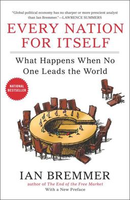 Every Nation for Itself What Happens When No One Leads the World  9781591846208 Front Cover