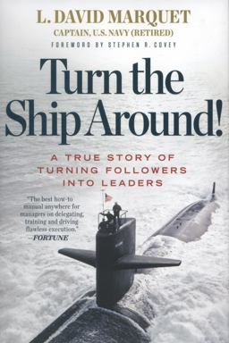 Turn the Ship Around! A True Story of Turning Followers into Leaders  9781591846406 Front Cover