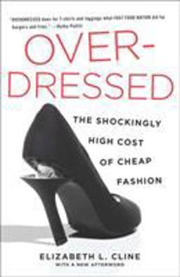Overdressed The Shockingly High Cost of Cheap Fashion  9781591846543 Front Cover
