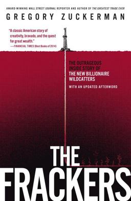 Frackers The Outrageous Inside Story of the New Billionaire Wildcatters  9781591847090 Front Cover