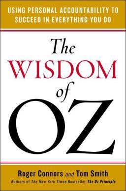 Wisdom of Oz Using Personal Accountability to Succeed in Everything You Do  9781591847151 Front Cover