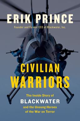 Civilian Warriors The Inside Story of Blackwater and the Unsung Heroes of the War on Terror  9781591847212 Front Cover