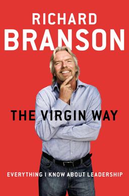 Virgin Way Everything I Know about Leadership  9781591847373 Front Cover
