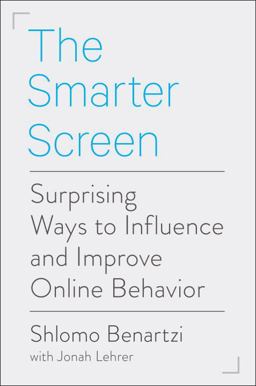 Smarter Screen Surprising Ways to Influence and Improve Online Behavior  9781591847861 Front Cover