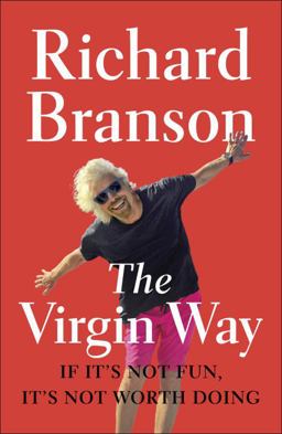 Virgin Way If It's Not Fun, It's Not Worth Doing  9781591847984 Front Cover