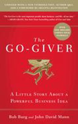 Go-Giver, Expanded Edition A Little Story about a Powerful Business Idea (Go-Giver, Book 1  9781591848288 Front Cover