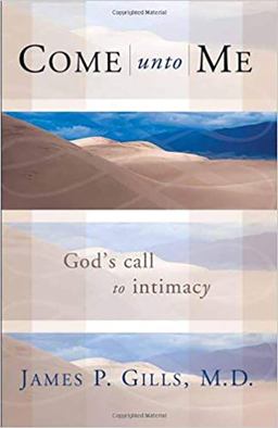 Come unto Me God's Call to Intimacy  9781591852148 Front Cover