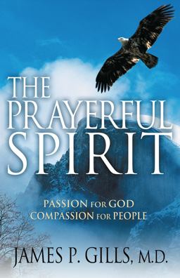 Prayerful Spirit Passion for God, Compassion for People  9781591852155 Front Cover