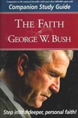 Faith of George W Bush Study Guide