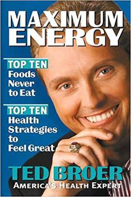 Maximum Energy Revised Top Ten Health Strategies to Feel Great, Live Longer, and Enjoy Life  9781591858768 Front Cover