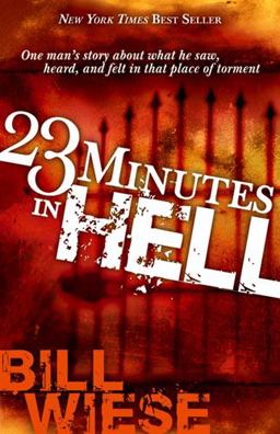 23 Minutes in Hell One Man's Story about What He Saw, Heard, and Felt in That Place of Torment  9781591858829 Front Cover