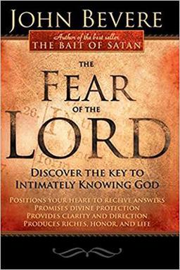 Fear of the Lord Discover the Key to Intimately Knowing God  9781591859925 Front Cover
