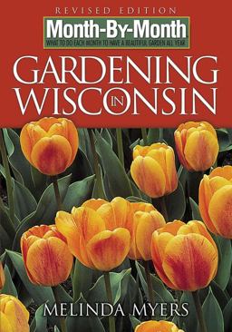 Month-By-Month Gardening in Wisconsin  9781591862550 Front Cover