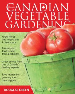 Guide to Canadian Vegetable Gardening  9781591864561 Front Cover