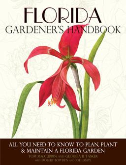 Florida Gardener's Handbook All You Need to Know to Plan, Plant and Maintain a Florida Garden  9781591865421 Front Cover