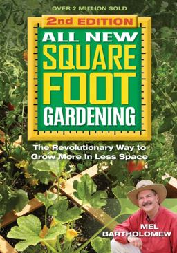 All New Square Foot Gardening, Second Edition The Revolutionary Way to Grow More in Less Space 2nd 9781591865483 Front Cover