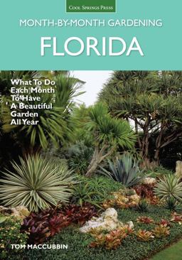 Florida Month-By-Month Gardening What to Do Each Month to Have a Beautiful Garden All Year  9781591866152 Front Cover