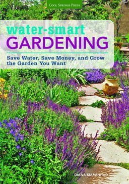 Water-Smart Gardening Save Water, Save Money, and Grow the Garden You Want  9781591866442 Front Cover