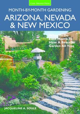 Arizona, Nevada and New Mexico Month-By-Month Gardening What to Do Each Month to Have a Beautiful Garden All Year  9781591866701 Front Cover