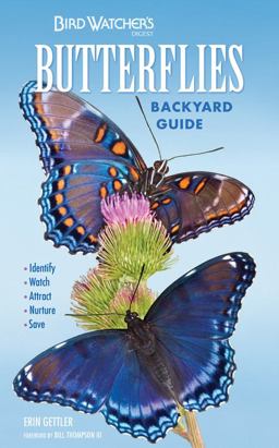 Bird Watcher's Digest Butterflies Backyard Guide Identify, Watch, Attract, Nurture, Save  9781591866756 Front Cover