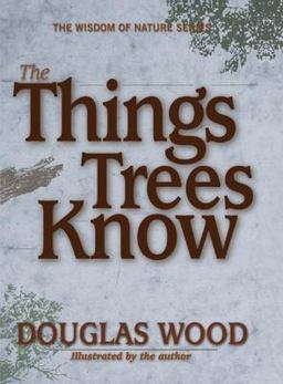 Things Trees Know  9781591931300 Front Cover
