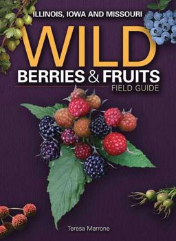 Wild Berries and Fruits Field Guide of Illinois, Iowa and Missouri  9781591932482 Front Cover