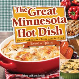 Great Minnesota Hot Dish Your Cookbook for Classic Comfort Food 2nd 9781591937425 Front Cover
