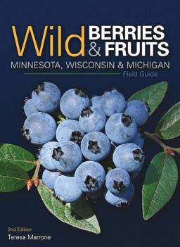 Wild Berries and Fruits Minnesota, Wisconsin &amp; Michigan Field Guide 2nd 9781591937968 Front Cover